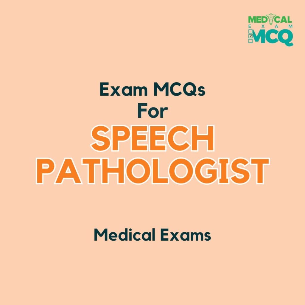 Exams MCQs for Speech Pathologist