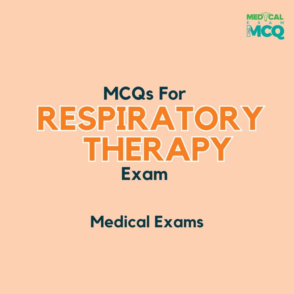 MCQs for Respiratory Therapy Exams