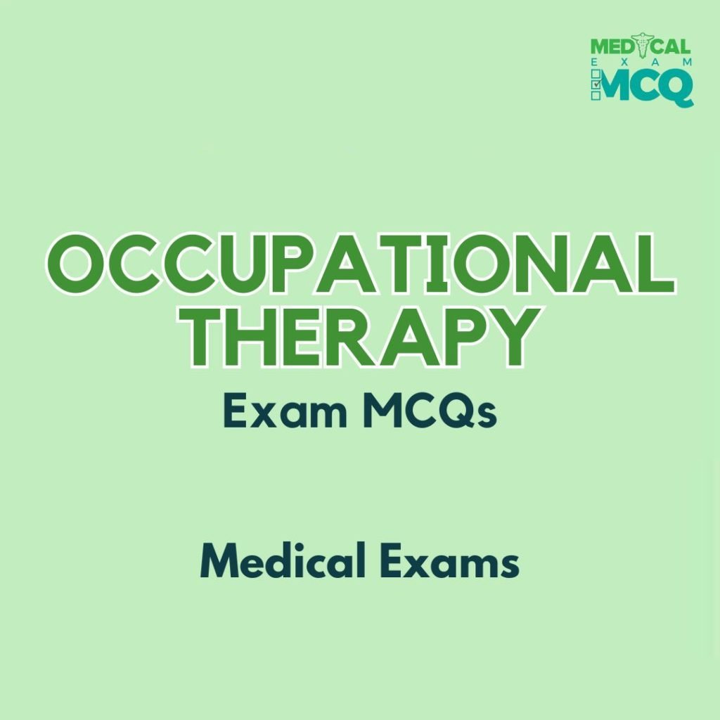 Occupational Therapy Exam MCQs